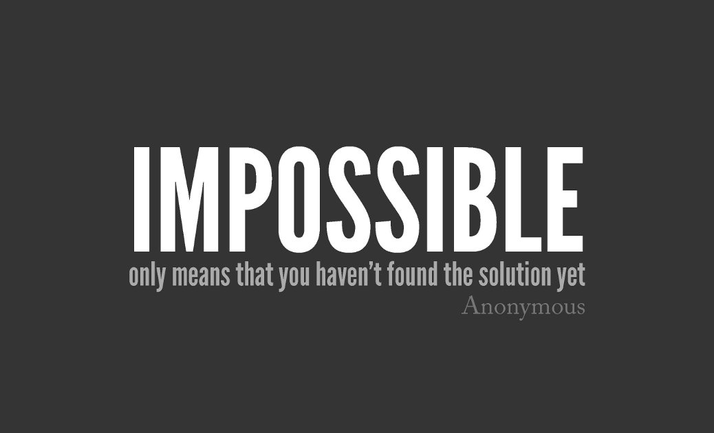 impossible is possible